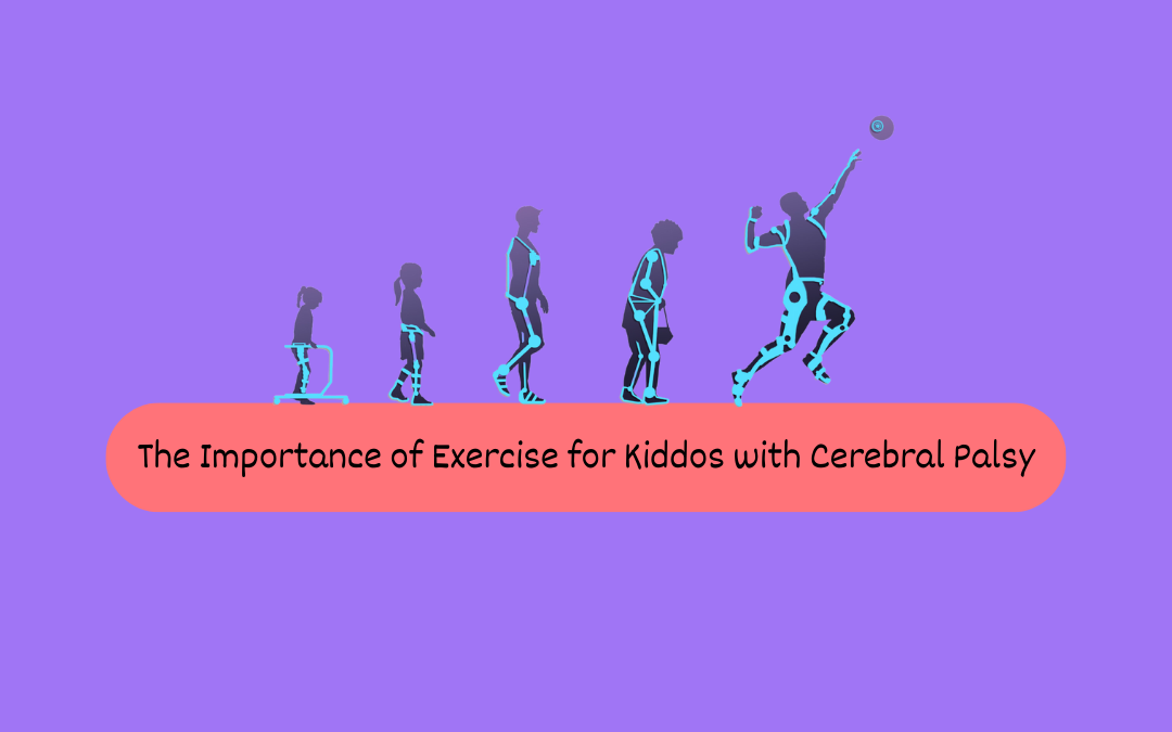 The Importance of Exercise for Kiddos with Cerebral Palsy